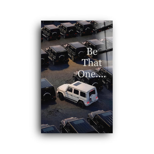 Be That One | Glass Wall Art